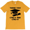 Thank You Ctrl+C And Ctrl+V T-Shirt