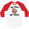 mo money mo pizzas 1 3/4 Sleeve Shirt