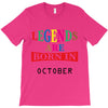 legends are born october T-Shirt