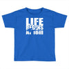ow life begins at 18 meters Toddler T-shirt