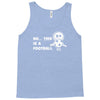 no this is a football Tank Top
