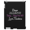 Dear Parents Tag You're It Love Teachers Women's iPad 3 and 4 Case
