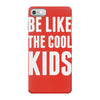 be like the cool kids iPhone 7 Case