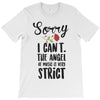 sorry i can't the angel of music is very strict T-Shirt