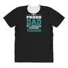 proud dad of a freaking awesome teacher. father's day gift for dad. All Over Women's T-shirt