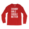 chubby girls cuddle better funny Long Sleeve Shirts