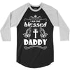 I Am One Blessed Daddy 3/4 Sleeve Shirt
