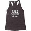 pals not food Racerback Tank