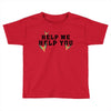 Help Me Help You Toddler T-shirt