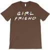 girlfriend friends tv show parody T-Shirt