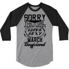 This Girl Is Taken By A Super Sexy March Boyfriend 3/4 Sleeve Shirt