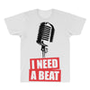 i need a beat All Over Men's T-shirt