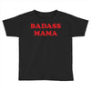 Badass Mama Toddler T-shirt