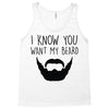 i know you want my beard Tank Top