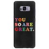 You Are So Great Samsung Galaxy S8 Plus