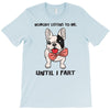 nobody listens to me T-Shirt