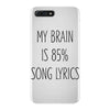 my brain is 85% song lyrics iPhone 7 Plus Case