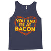 you had me at bacon Tank Top