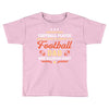 Behind Every Football Player Who Believes in Himself is a Football Dad Toddler T-shirt