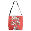 STAY WITH ME Adjustable Strap Totes