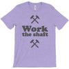work the shaft T-Shirt