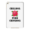 Chillona Pero Chingona iPad Mini 4