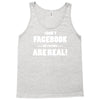 funny facebook my friends are real Tank Top