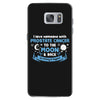 I Love Someone with Prostate Cancer to The Moon and Back to Infinity Samsung Galaxy S7