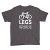 legs speak louder than words bicycle cycling Youth Tee