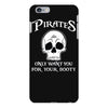 pirates only want you for your booty iPhone 6/6s Plus Case