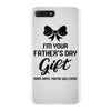 I'm Your Father's Day Gift Mom Says You're Welcome Baby Girl iPhone 7 Plus Case