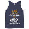 leo hated by many wanted by plenty disliked by some confronted by none Tank Top