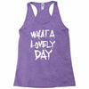 waht a lovely day Racerback Tank