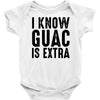 i know guac is extra Baby Onesie