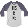 this is me 3/4 Sleeve Shirt