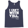i can't with yall Tank Top