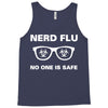 nerd flu no one is safe Tank Top