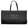 irish i were drunk Weekender Totes