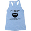 im sexy and i grow it Racerback Tank