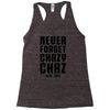 Never Forget Chazy Chaz Racerback Tank