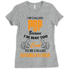 I'm Called Pop Because I'm Way Too Cool To Be Called Grandfather Ladies Fitted T-Shirt