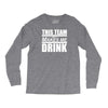 this team makes me drink Long Sleeve Shirts