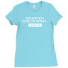 this shirt was tested on animals Ladies Fitted T-Shirt