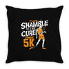 shamble to the cure zombie 5k Throw Pillow