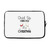 drink up grinches it's christmas Laptop sleeve