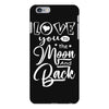 Love You To The Moon And Back iPhone 6 Plus/6s Plus Case