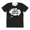 I'm So Going to Kick You All Over Women's T-shirt