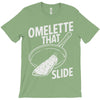 omelette that slide T-Shirt