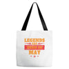 Legends Are Born In May Tote Bags