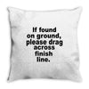 if found on ground please Throw Pillow